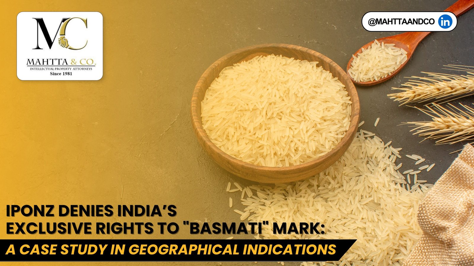 Read more about the article IPONZ Denies India’s Exclusive Rights to “Basmati” Mark: A Case Study in Geographical Indications